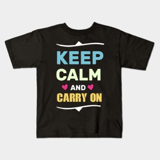 keep calm and carry on funny shirt Kids T-Shirt